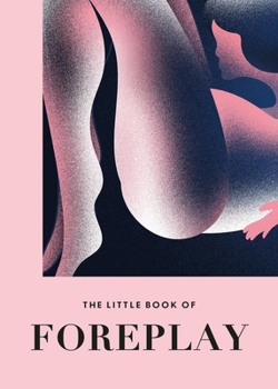 Hardcover The Little Book of Foreplay Book