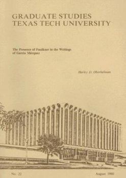 Paperback The Presence of Faulkner in the Writings of Garcia Marquez (Volume 22) (Graduate Studies) Book