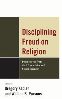 Hardcover Disciplining Freud on Religion: Perspectives from the Humanities and Social Sciences Book