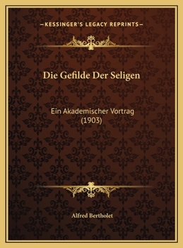 Die Gefilde Der Seligen: Ein Akademischer Vortrag (1903)