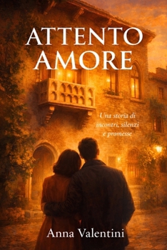 Attento, amore: Una storia di incontri, silenzi e promesse che cambiano la direzione della vita (Italian Edition)