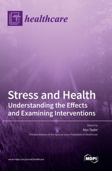 Hardcover Stress and Health: Understanding the Effects and Examining Interventions Book