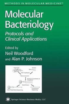 Hardcover Molecular Bacteriology: Protocols and Clinical Applications Book