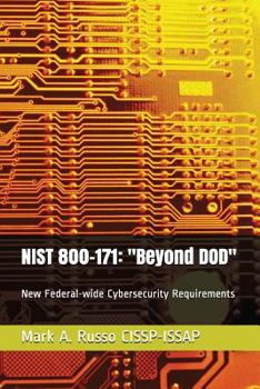 Paperback Nist 800-171: Beyond DOD: Helping with New Federal-wide Cybersecurity Requirements Book