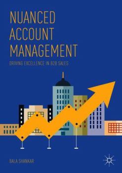 Paperback Nuanced Account Management: Driving Excellence in B2B Sales Book