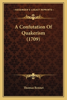 Paperback A Confutation Of Quakerism (1709) Book