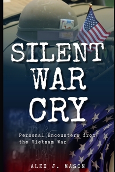 Paperback Silent War Cry: Personal Encounters from the Vietnam War Book