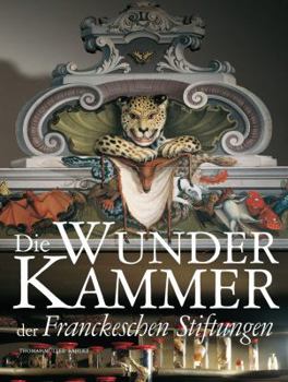 Hardcover Die Wunderkammer Der Franckeschen Stiftungen [German] Book
