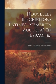 Paperback Nouvelles Inscriptions Latines D'"emerita Augusta" En Espagne... [French] Book