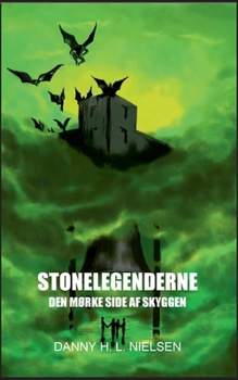 Stonelegenderne: Den mørke side af skyggen (Danish Edition) - Book #1 of the Stonelegenderne