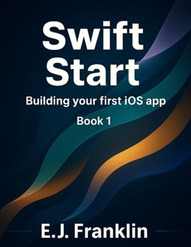 Swift Start: Building your first iOS app (SwiftCraft Series)