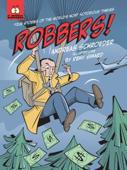 Paperback Robbers!: True Stories of the World's Most Notorious Thieves Book