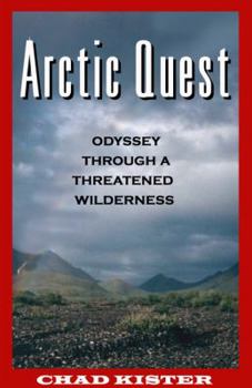 Hardcover Arctic Quest: Odyessy Through a Threatened Wilderness Book