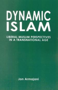 Paperback Dynamic Islam: Liberal Muslim Perspectives in a Transnational Age Book