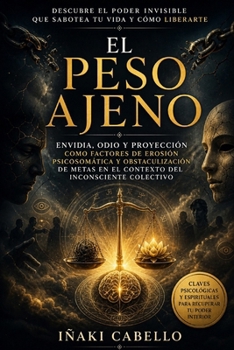 EL PERSO AJENO: ENVIDIA, ODIO Y PROYECCION COMO FACTORES DE EROSION PSICOSOMATICA Y OBSTACULIZACION DE METAS EN EL CONTEXTO DEL INCONSCIENTE COLECTIVO