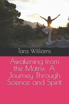 Paperback Awakening from the Matrix: A Journey Through Science and Spirit Book