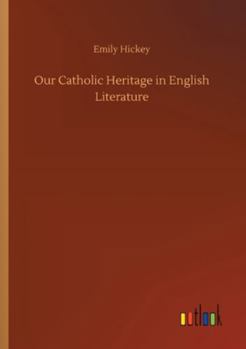 Paperback Our Catholic Heritage in English Literature Book