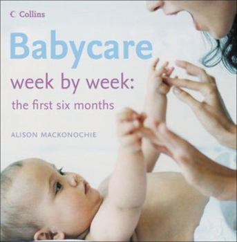 Hardcover Babycare Week by Week: The First Six Months Book