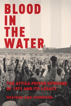 Hardcover Blood in the Water: The Attica Prison Uprising of 1971 and Its Legacy Book