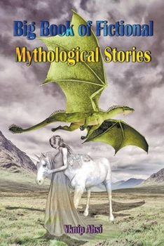 Paperback Big Book of Fictional Mythological Stories Book