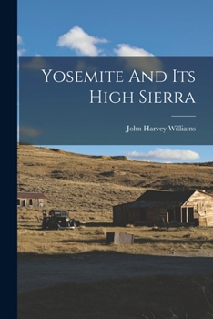 Paperback Yosemite And Its High Sierra Book