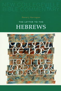 The Letter to the Hebrews (New Collegeville Bible Commentary. New Testament) - Book #11 of the New Collegeville Bible Commentary: New Testament