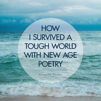 Paperback How I Survived a Tough World with New Age Poetry Book