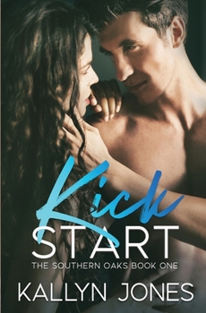 Kick Start: A Second-Chance, Later in Life Romance - Book #1 of the Southern Oaks