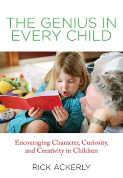 Paperback Genius in Every Child: Encouraging Character, Curiosity, And Creativity In Children Book