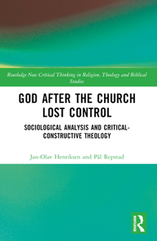 Paperback God After the Church Lost Control: Sociological Analysis and Critical-Constructive Theology Book