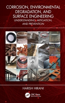 Corrosion, Environmental Degradation and Surface Engineering: Understanding, Mitigation, and Prevention