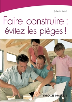Paperback Faire construire: Evitez les pièges ! [French] Book