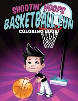 Paperback Shootin' Hoops - Basketball Fun Coloring Book