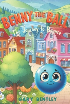 Paperback "Benny the Ball: The Journey to Bounce" Book