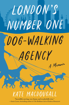 Paperback London's Number One Dog-Walking Agency: A Memoir Book