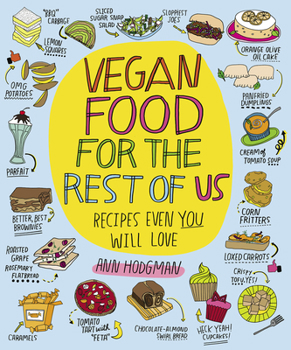 Paperback Vegan Food for the Rest of Us: Recipes Even You Will Love Book