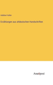 Hardcover Erzählungen aus altdeutschen Handschriften [German] Book