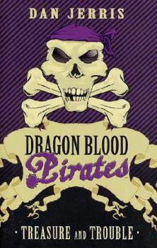 Paperback Treasures and Trouble (Dragon Blood Pirates) Book