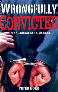 Paperback Wrongfully Convicted: The Innocent in Canada Book