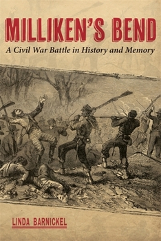 Milliken's Bend: A Civil War Battle in History and Memory - Book  of the Jules and Frances Landry Award