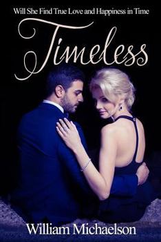 Paperback Timeless: Will She Find True Love and Happiness in Time Book