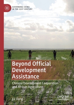 Paperback Beyond Official Development Assistance: Chinese Development Cooperation and African Agriculture Book