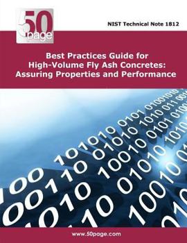 Paperback Best Practices Guide for High-Volume Fly Ash Concretes: Assuring Properties and Performance Book
