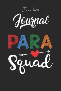 Paperback I Can Do It Journal: Para Squad Ill Be There For You Stud Teacher Gift Blank Ruled Line for Student and School Teacher Diary Journal Notebo Book