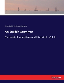 Paperback An English Grammar: Methodical, Analytical, and Historical - Vol. II Book