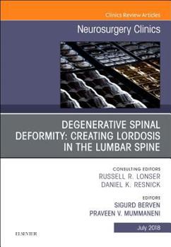 Hardcover Degenerative Spinal Deformity: Creating Lordosis in the Lumbar Spine, an Issue of Neurosurgery Clinics of North America: Volume 29-3 Book