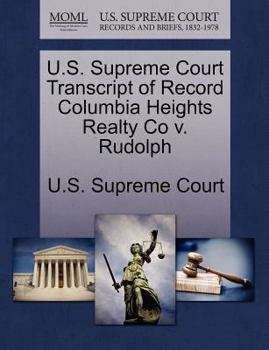 Paperback U.S. Supreme Court Transcript of Record Columbia Heights Realty Co V. Rudolph Book