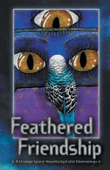 Paperback Feathered Friendship: A Strange Space Novella Book