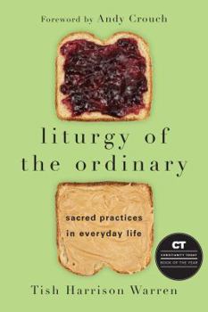 Paperback Liturgy of the Ordinary: Sacred Practices in Everyday Life Book