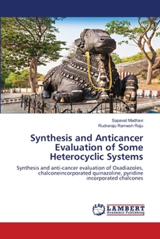 Paperback Synthesis and Anticancer Evaluation of Some Heterocyclic Systems Book